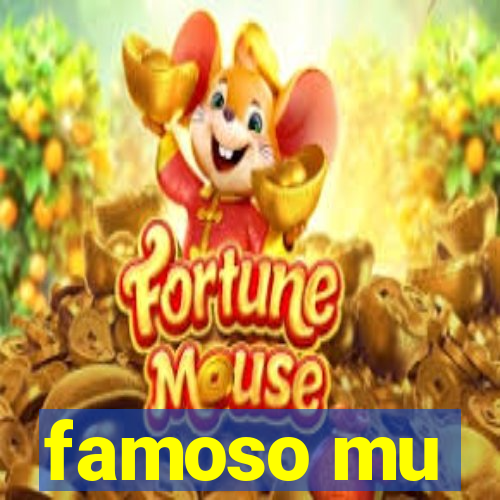 famoso mu